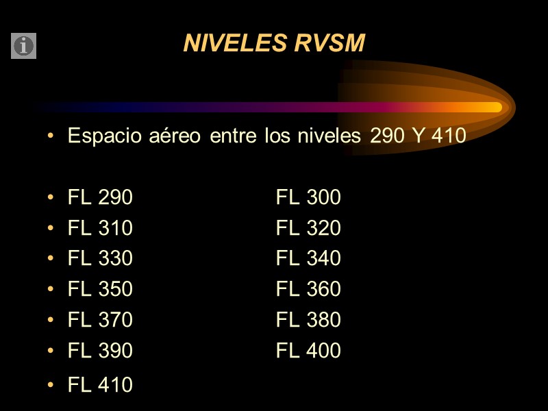 NIVELES RVSM Espacio aéreo entre los niveles 290 Y 410  FL 290 
